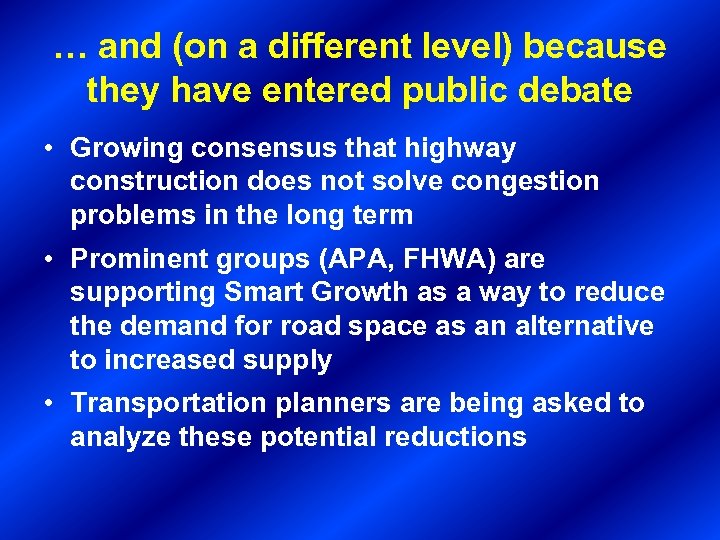 … and (on a different level) because they have entered public debate • Growing