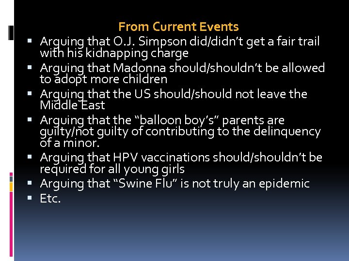  From Current Events Arguing that O. J. Simpson did/didn’t get a fair trail