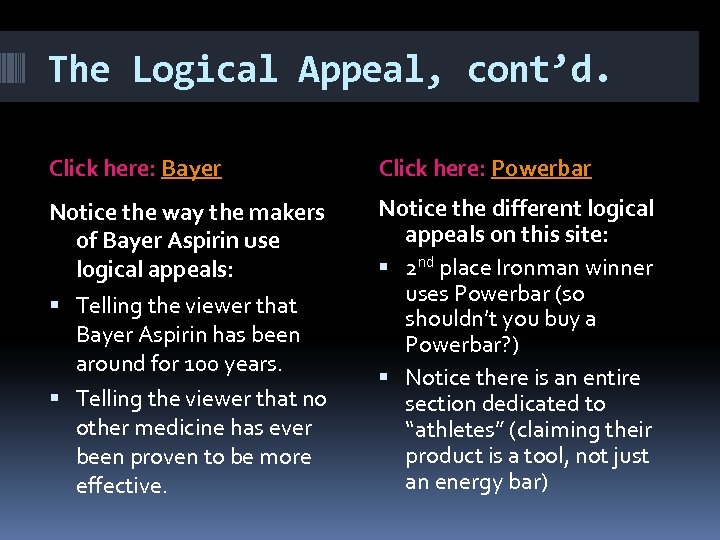 The Logical Appeal, cont’d. Click here: Bayer Click here: Powerbar Notice the way the
