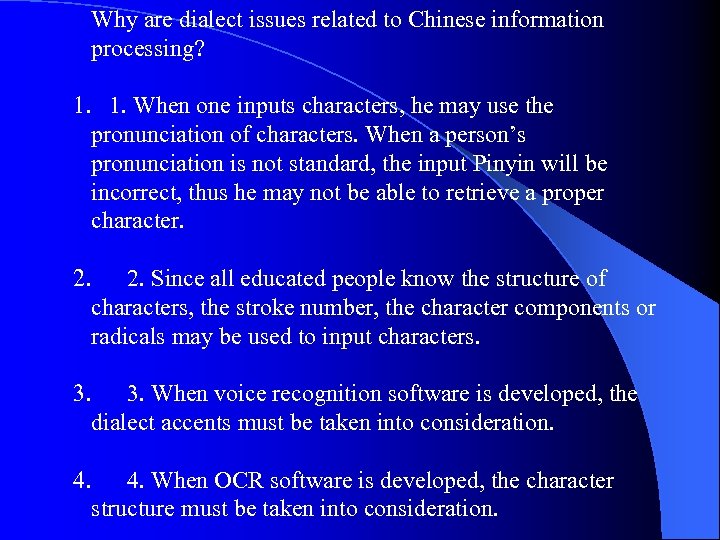 Why are dialect issues related to Chinese information processing? 1. 1. When one inputs