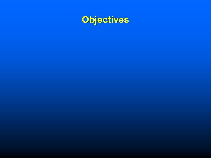 Objectives 