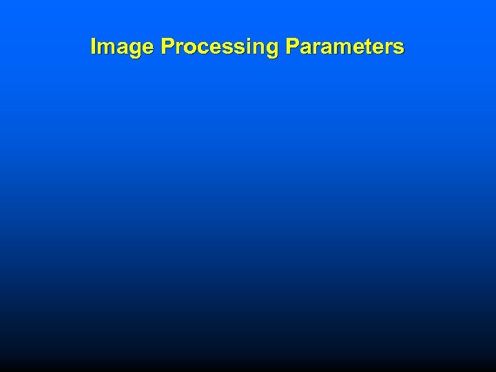 Image Processing Parameters 