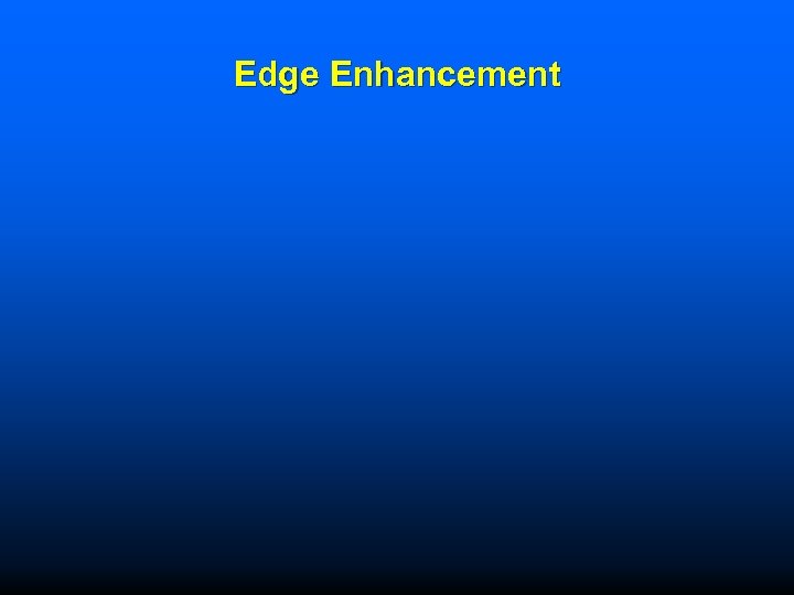 Edge Enhancement 