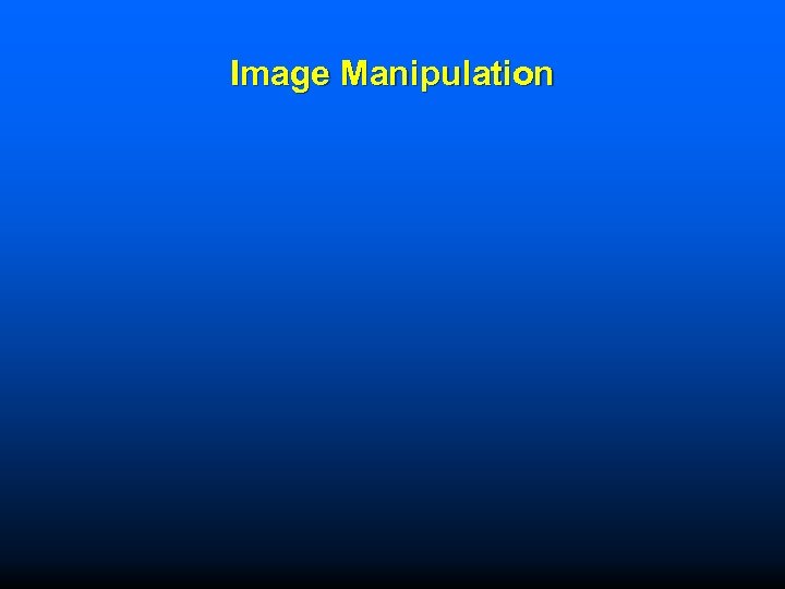 Image Manipulation 