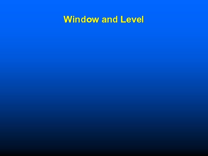 Window and Level 