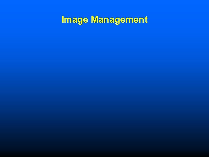 Image Management 