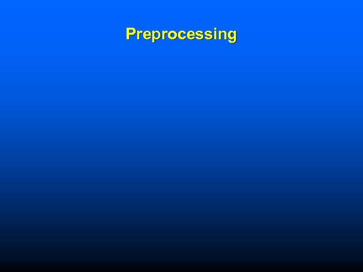 Preprocessing 