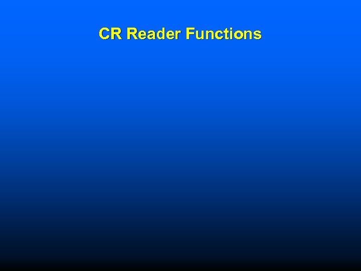 CR Reader Functions 