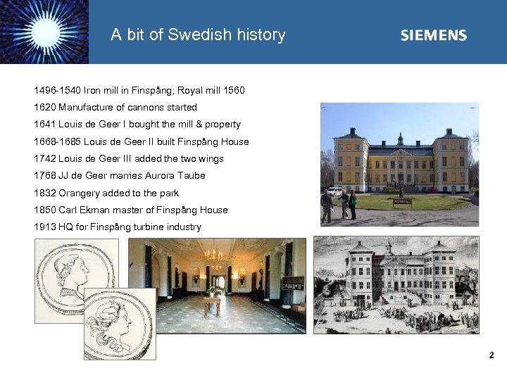 A bit of Swedish history 1496 -1540 Iron mill in Finspång; Royal mill 1560