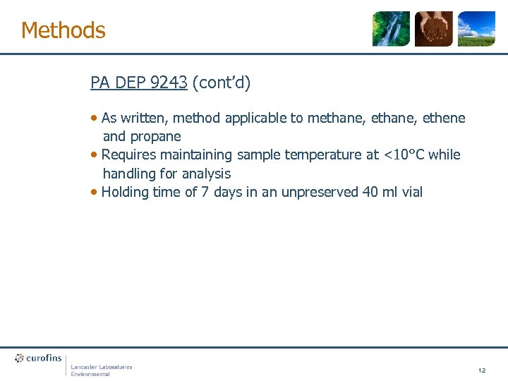 Methods PA DEP 9243 (cont’d) • As written, method applicable to methane, ethene and