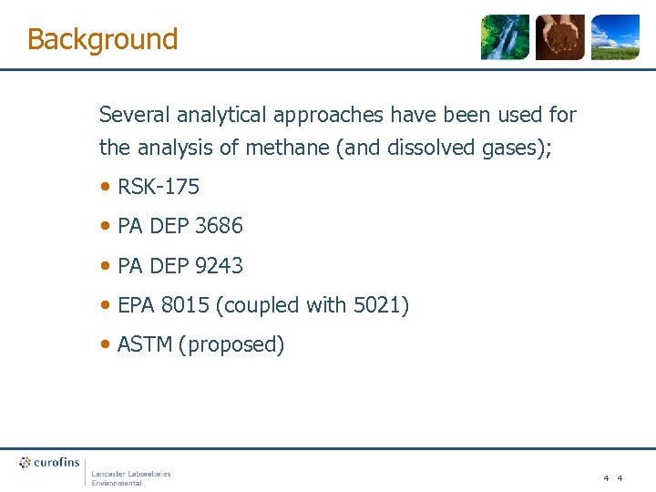 Background Several analytical approaches have been used for the analysis of methane (and dissolved