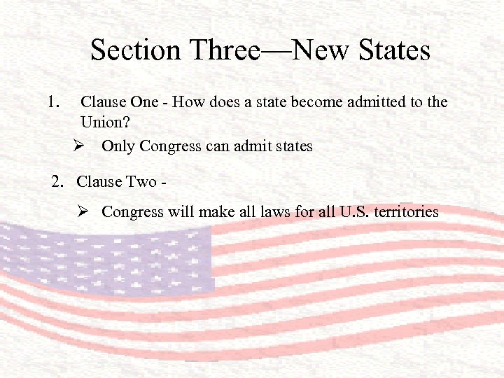 Section Three—New States 1. Clause One - How does a state become admitted to
