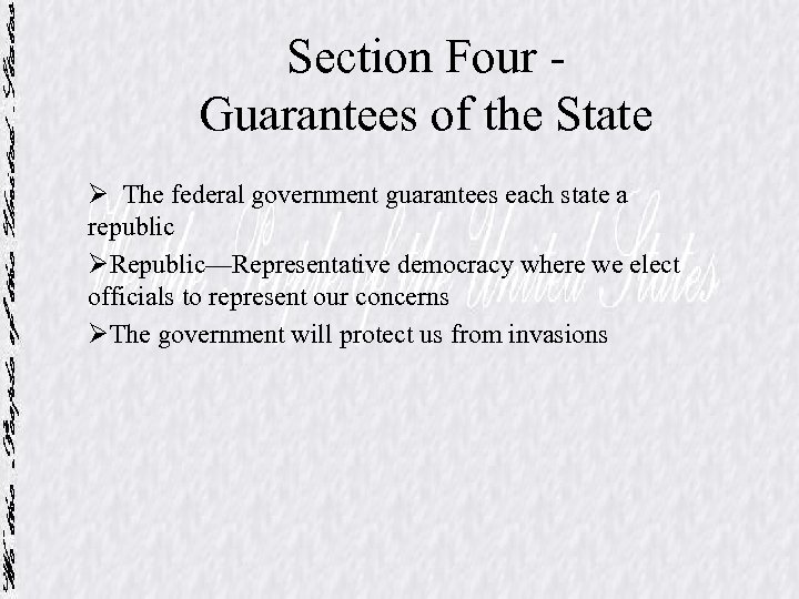Section Four Guarantees of the State Ø The federal government guarantees each state a