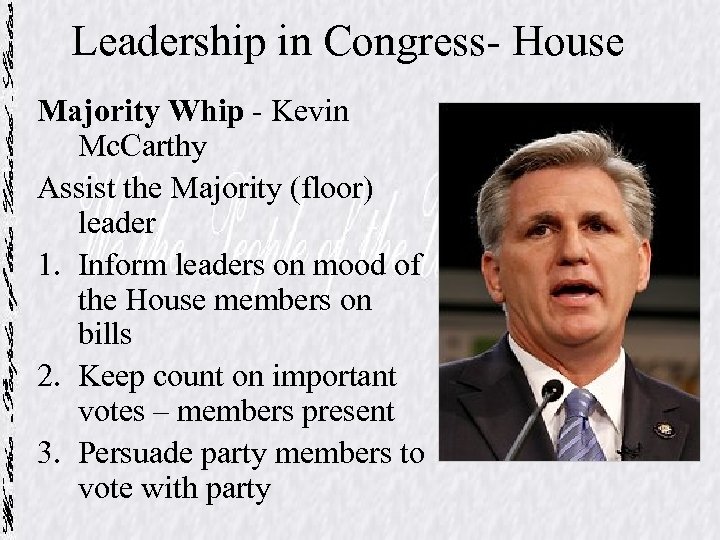 Leadership in Congress- House Majority Whip - Kevin Mc. Carthy Assist the Majority (floor)