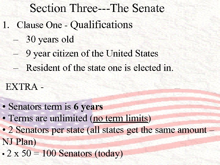 Section Three---The Senate 1. Clause One - Qualifications – 30 years old – 9