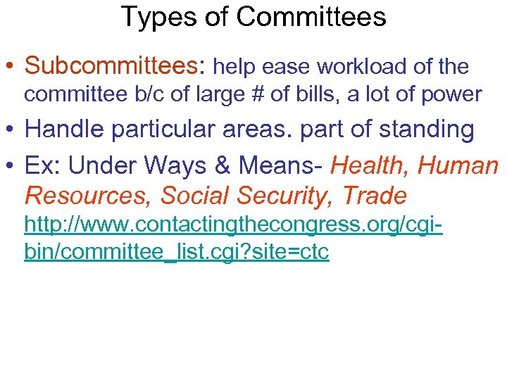 Types of Committees • Subcommittees: help ease workload of the committee b/c of large