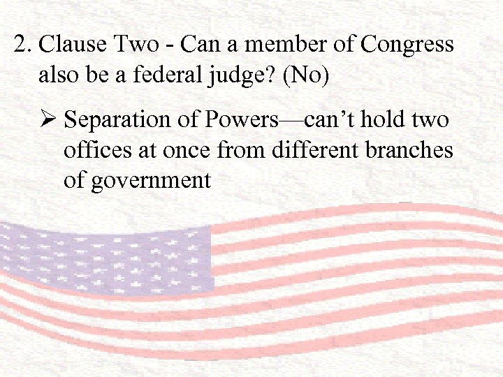 2. Clause Two - Can a member of Congress also be a federal judge?