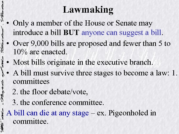 Lawmaking • Only a member of the House or Senate may introduce a bill