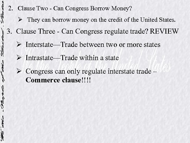 2. Clause Two - Can Congress Borrow Money? Ø They can borrow money on