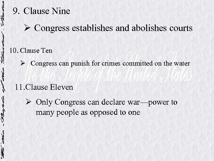 9. Clause Nine Ø Congress establishes and abolishes courts 10. Clause Ten Ø Congress