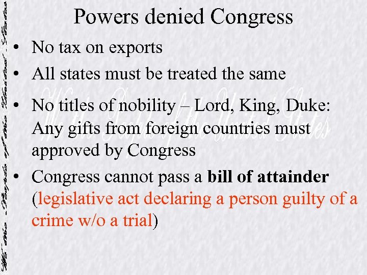 Powers denied Congress • No tax on exports • All states must be treated