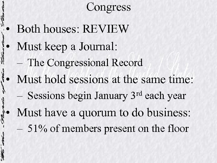 Congress • Both houses: REVIEW • Must keep a Journal: – The Congressional Record