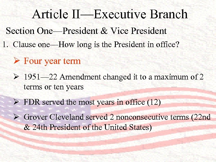 Article II—Executive Branch Section One—President & Vice President 1. Clause one—How long is the