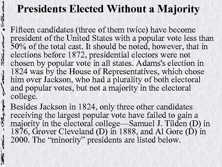 Presidents Elected Without a Majority • Fifteen candidates (three of them twice) have become