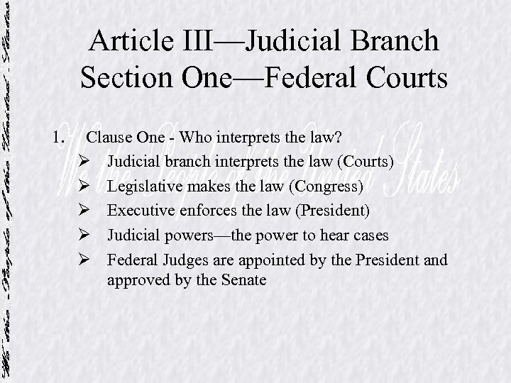 Article III—Judicial Branch Section One—Federal Courts 1. Clause One - Who interprets the law?