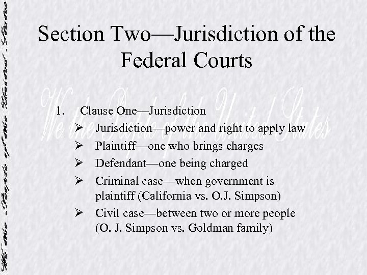 Section Two—Jurisdiction of the Federal Courts 1. Clause One—Jurisdiction Ø Jurisdiction—power and right to