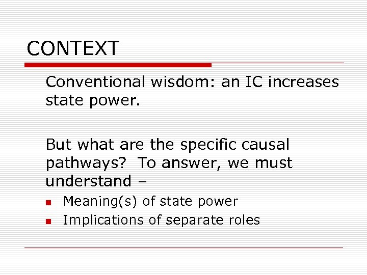 CONTEXT Conventional wisdom: an IC increases state power. But what are the specific causal