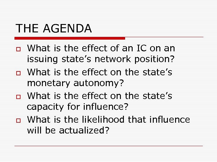 THE AGENDA o o What is the effect of an IC on an issuing
