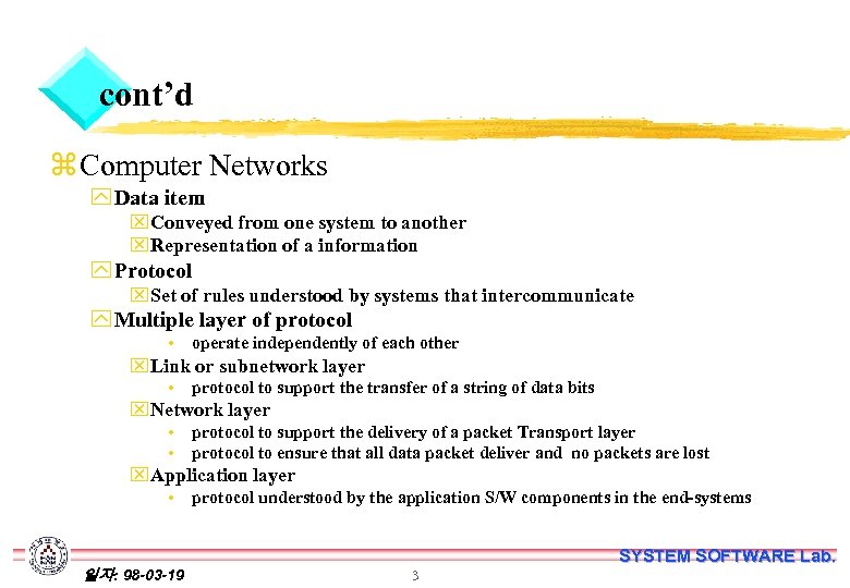 cont’d z Computer Networks y Data item x. Conveyed from one system to another