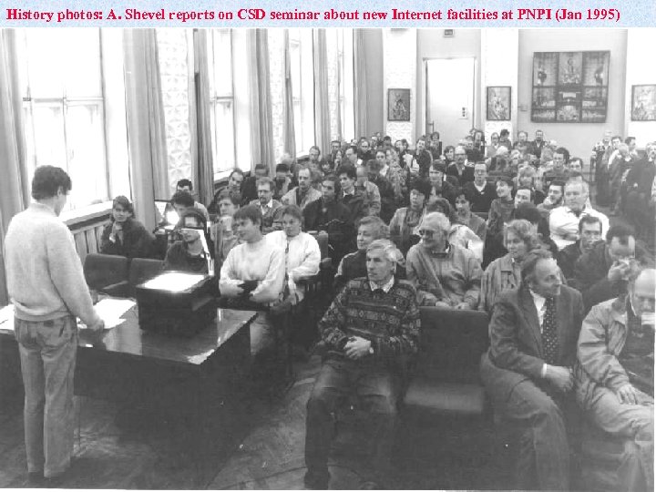 History photos: A. Shevel reports on CSD seminar about new Internet facilities at PNPI