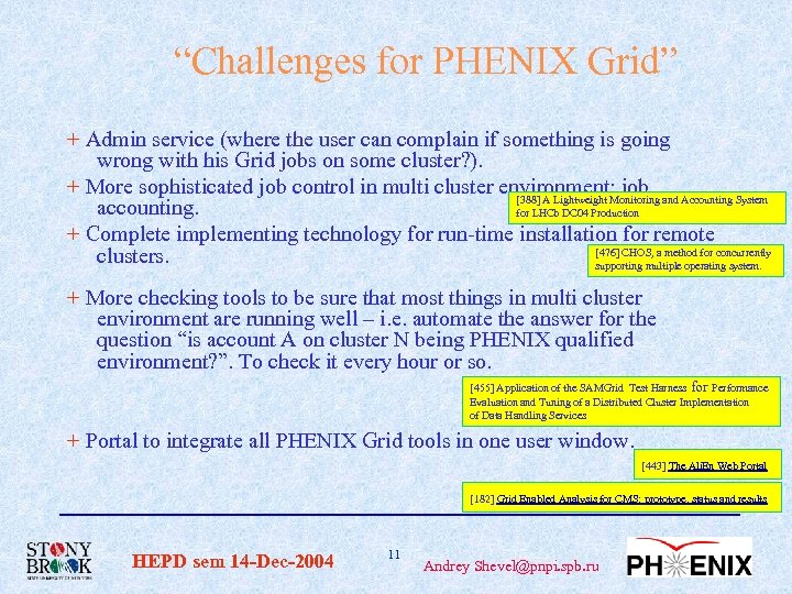 “Challenges for PHENIX Grid” + Admin service (where the user can complain if something