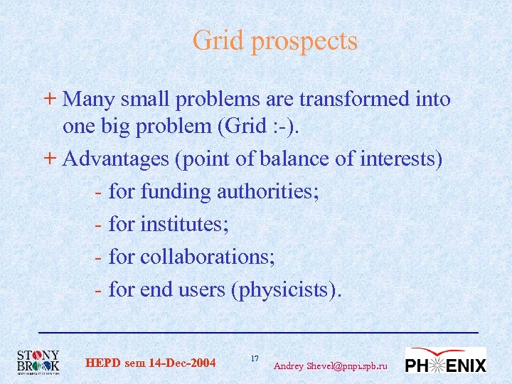 Grid prospects + Many small problems are transformed into one big problem (Grid :