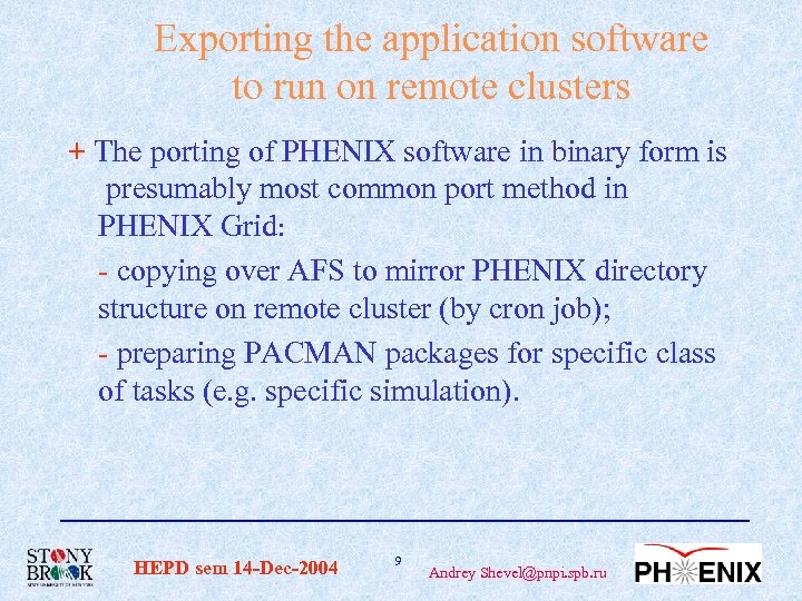 Exporting the application software to run on remote clusters + The porting of PHENIX