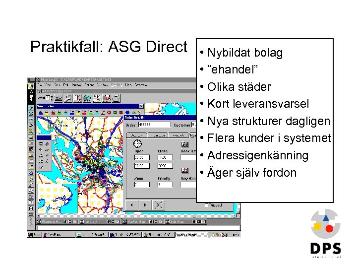 Praktikfall: ASG Direct • Nybildat bolag • ”ehandel” • Olika städer • Kort leveransvarsel