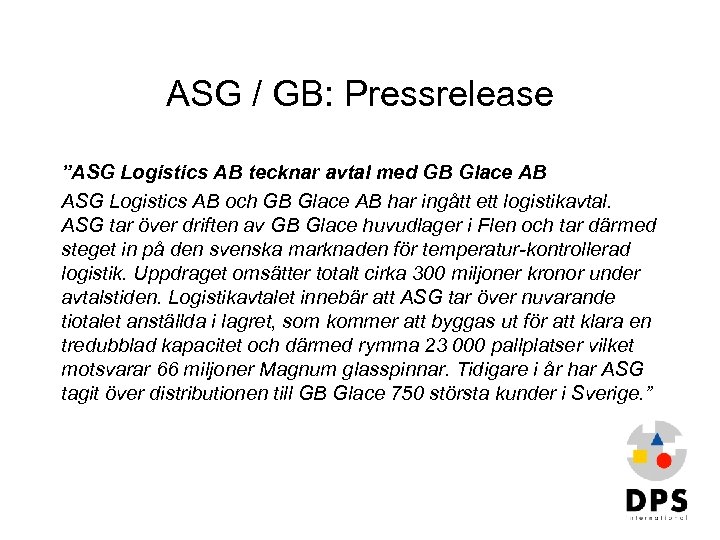 ASG / GB: Pressrelease ”ASG Logistics AB tecknar avtal med GB Glace AB ASG