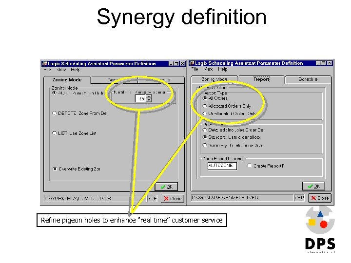 Synergy definition Refine pigeon holes to enhance “real time” customer service 
