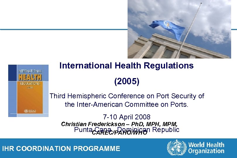 International Health Regulations (2005) Third Hemispheric Conference on Port Security of the Inter-American Committee