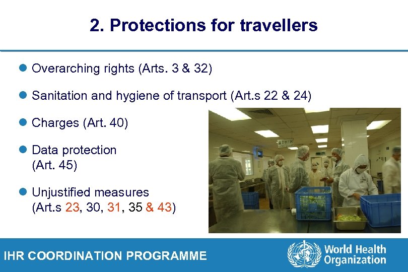 2. Protections for travellers l Overarching rights (Arts. 3 & 32) l Sanitation and