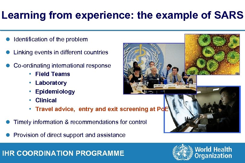 Learning from experience: the example of SARS l Identification of the problem l Linking