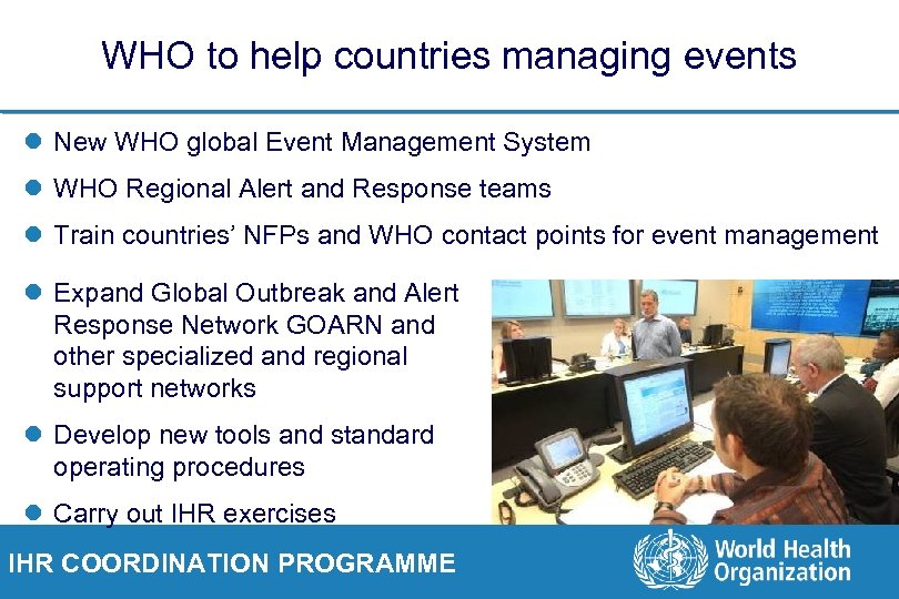 WHO to help countries managing events l New WHO global Event Management System l