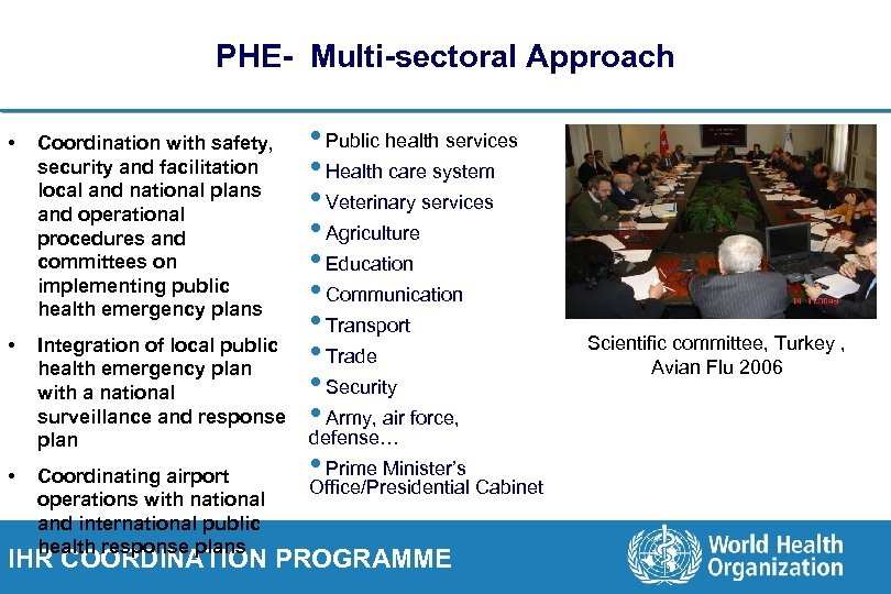 PHE- Multi-sectoral Approach • Coordination with safety, security and facilitation local and national plans