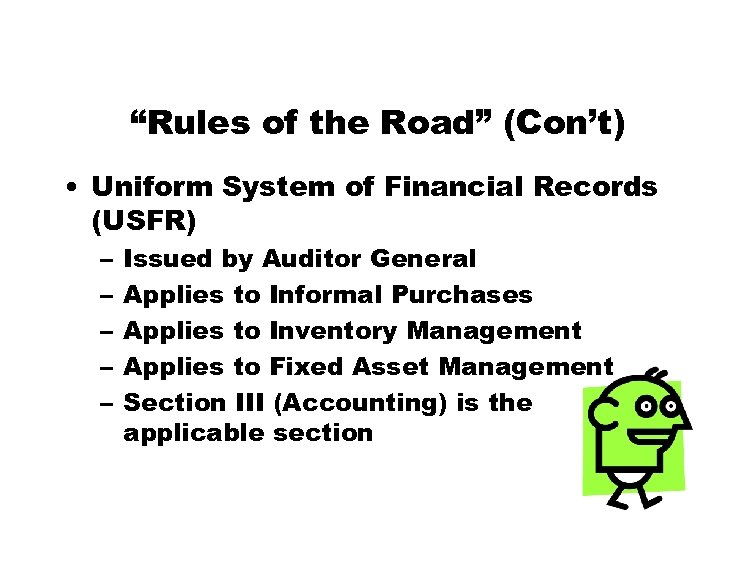 “Rules of the Road” (Con’t) • Uniform System of Financial Records (USFR) – –