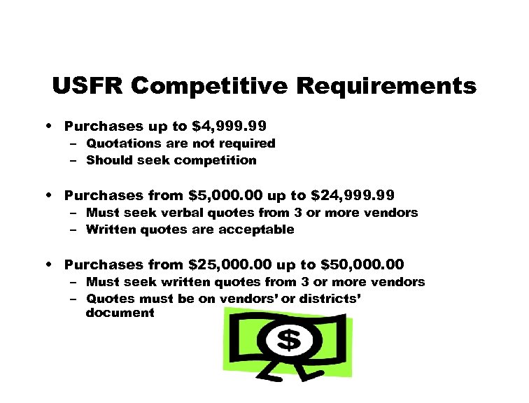 USFR Competitive Requirements • Purchases up to $4, 999. 99 – Quotations are not