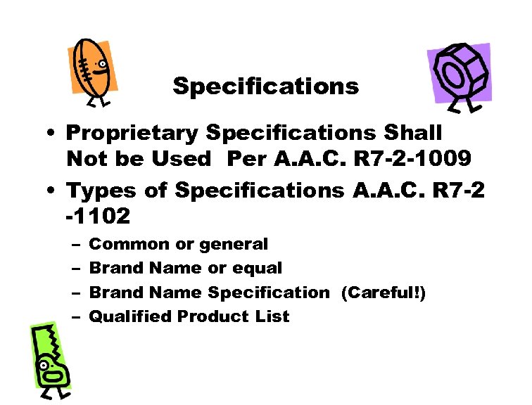 Specifications • Proprietary Specifications Shall Not be Used Per A. A. C. R 7