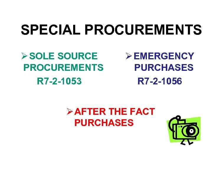 SPECIAL PROCUREMENTS Ø SOLE SOURCE PROCUREMENTS R 7 -2 -1053 Ø EMERGENCY PURCHASES R