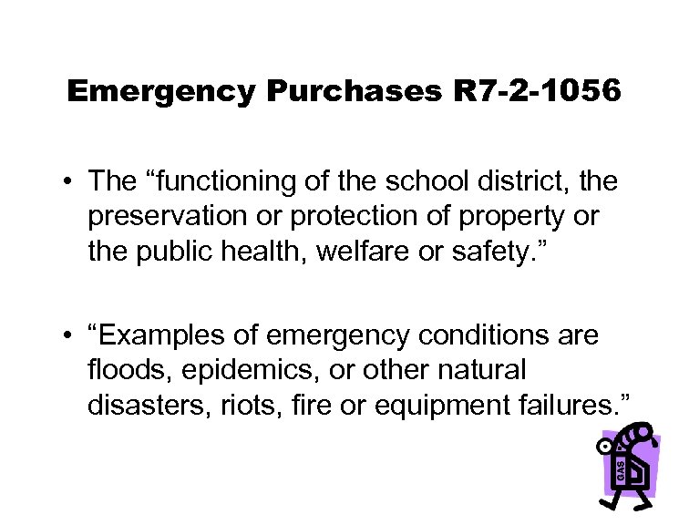 Emergency Purchases R 7 -2 -1056 • The “functioning of the school district, the